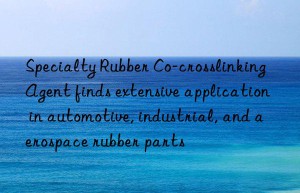 Specialty Rubber Co-crosslinking Agent finds extensive application in automotive, industrial, and aerospace rubber parts