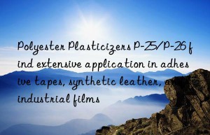 Polyester Plasticizers P-25/P-26 find extensive application in adhesive tapes, synthetic leather, and industrial films