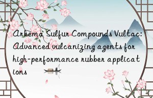 Arkema Sulfur Compounds Vultac: Advanced vulcanizing agents for high-performance rubber applications