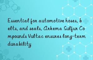 Essential for automotive hoses, belts, and seals, Arkema Sulfur Compounds Vultac ensures long-term durability