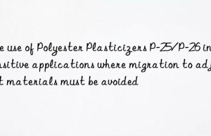 The use of Polyester Plasticizers P-25/P-26 in sensitive applications where migration to adjacent materials must be avoided