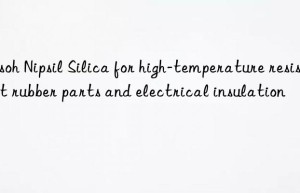 Tosoh Nipsil Silica for high-temperature resistant rubber parts and electrical insulation