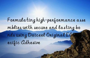 Formulating high-performance assemblies with secure and lasting bonds using Daiceel Original ECO-Specific Adhesive
