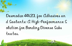 Desmodur 44V20L for Adhesives and Sealants: A High-Performance Solution for Bonding Diverse Substrates.