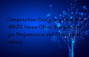 Comparative Analysis of Desmodur 44V20L Versus Other Isocyanates for Performance and Cost-Effectiveness.