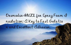 Desmodur 44V20L for Spray Foam Insulation: A Key to Fast Gelation and Excellent Adhesion.