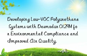 developing low-voc polyurethane systems with desmodur 0129m for environmental compliance and improved air quality.