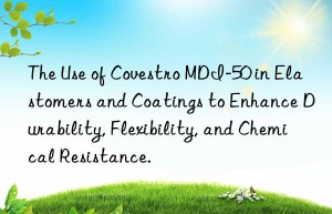the use of  mdi-50 in elastomers and coatings to enhance durability, flexibility, and chemical resistance.