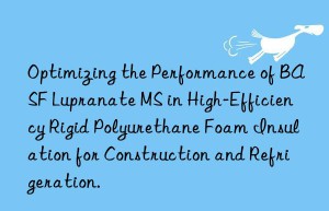 optimizing the performance of  lupranate ms in high-efficiency rigid polyurethane foam insulation for construction and refrigeration.