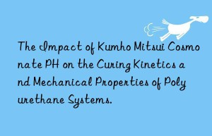 the impact of  cosmonate ph on the curing kinetics and mechanical properties of polyurethane systems.