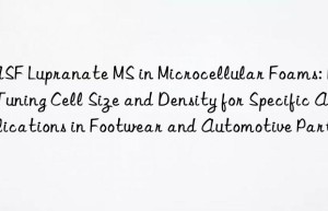 lupranate ms in microcellular foams: fine-tuning cell size and density for specific applications in footwear and automotive parts.