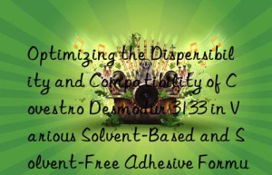 optimizing the dispersibility and compatibility of  desmodur 3133 in various solvent-based and solvent-free adhesive formulations.