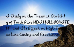 a study on the thermal stability of  pure mdi millionate mt and its effect on high-temperature curing and processing.