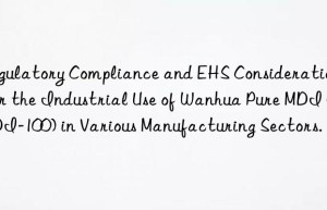 regulatory compliance and ehs considerations for the industrial use of  pure mdi (mdi-100) in various manufacturing sectors.