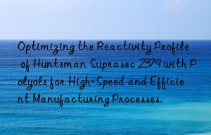 optimizing the reactivity profile of  suprasec 2379 with polyols for high-speed and efficient manufacturing processes.