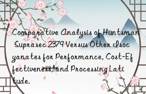 comparative analysis of  suprasec 2379 versus other isocyanates for performance, cost-effectiveness, and processing latitude.