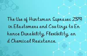 the use of  suprasec 2379 in elastomers and coatings to enhance durability, flexibility, and chemical resistance.