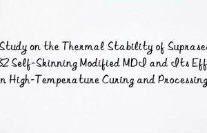 a study on the thermal stability of suprasec 2082 self-skinning modified mdi and its effect on high-temperature curing and processing.