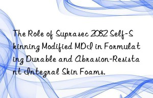 the role of suprasec 2082 self-skinning modified mdi in formulating durable and abrasion-resistant integral skin foams.