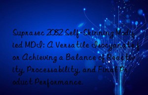 suprasec 2082 self-skinning modified mdi: a versatile isocyanate for achieving a balance of reactivity, processability, and final product performance.