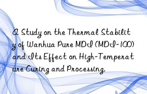 a study on the thermal stability of  pure mdi (mdi-100) and its effect on high-temperature curing and processing.