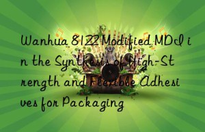 8122 modified mdi in the synthesis of high-strength and flexible adhesives for packaging