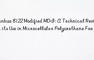 8122 modified mdi: a technical review for its use in microcellular polyurethane foams