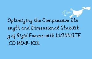optimizing the compressive strength and dimensional stability of rigid foams with wannate® cd mdi-100l