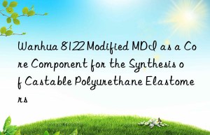 8122 modified mdi as a core component for the synthesis of castable polyurethane elastomers