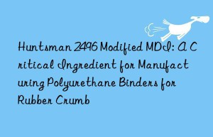2496 modified mdi: a critical ingredient for manufacturing polyurethane binders for rubber crumb