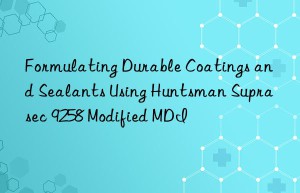 formulating durable coatings and sealants using  suprasec 9258 modified mdi