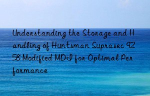 understanding the storage and handling of  suprasec 9258 modified mdi for optimal performance