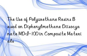 the use of polyurethane resins based on diphenylmethane diisocyanate mdi-100 in composite materials