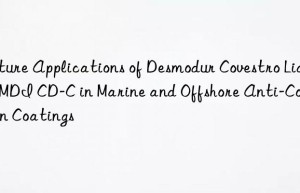 future applications of desmodur  liquid mdi cd-c in marine and offshore anti-corrosion coatings