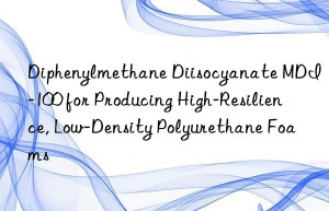 diphenylmethane diisocyanate mdi-100 for producing high-resilience, low-density polyurethane foams