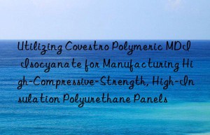 utilizing  polymeric mdi isocyanate for manufacturing high-compressive-strength, high-insulation polyurethane panels