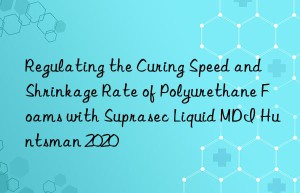regulating the curing speed and shrinkage rate of polyurethane foams with suprasec liquid mdi  2020