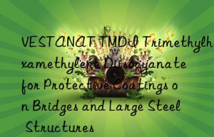 vestanat tmdi trimethylhexamethylene diisocyanate for protective coatings on bridges and large steel structures
