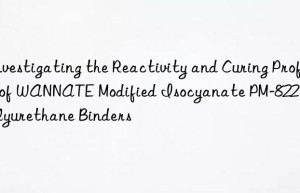 investigating the reactivity and curing profile of wannate modified isocyanate pm-8221 in polyurethane binders