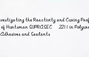 investigating the reactivity and curing profile of  suprasec® 2211 in polyurethane adhesives and sealants