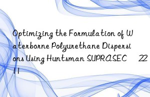 optimizing the formulation of waterborne polyurethane dispersions using  suprasec® 2211