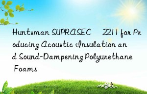suprasec® 2211 for producing acoustic insulation and sound-dampening polyurethane foams