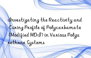 investigating the reactivity and curing profile of polycarbamate (modified mdi) in various polyurethane systems