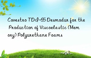 tdi-65 desmodur for the production of viscoelastic (memory) polyurethane foams