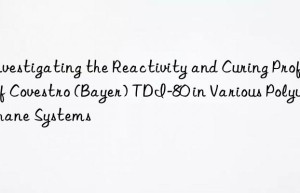 investigating the reactivity and curing profile of  (bayer) tdi-80 in various polyurethane systems