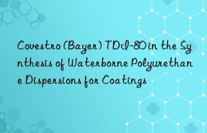 (bayer) tdi-80 in the synthesis of waterborne polyurethane dispersions for coatings