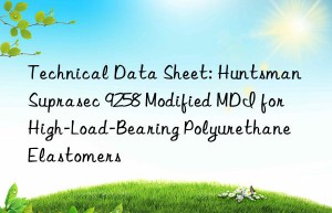 technical data sheet:  suprasec 9258 modified mdi for high-load-bearing polyurethane elastomers