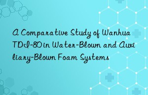 a comparative study of  tdi-80 in water-blown and auxiliary-blown foam systems