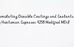 formulating durable coatings and sealants using  suprasec 9258 modified mdi