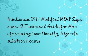 2911 modified mdi suprasec: a technical guide for manufacturing low-density, high-insulation foams